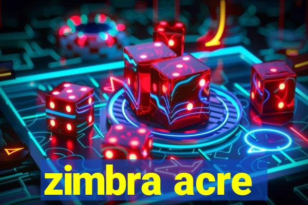 zimbra acre